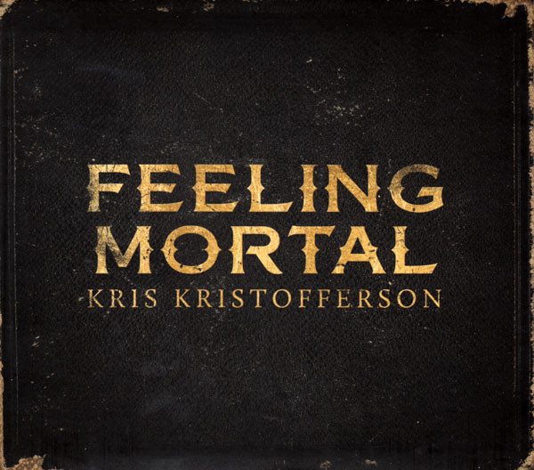 Accords et paroles Feeling Mortal Kris Kristofferson