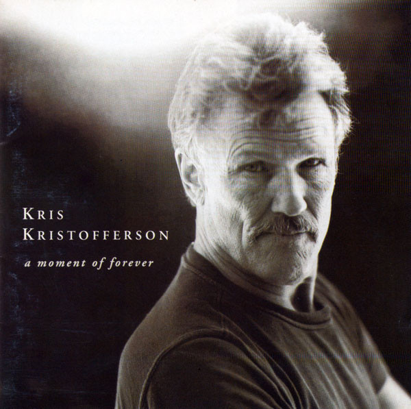 Accords et paroles Moment Of Forever Kris Kristofferson