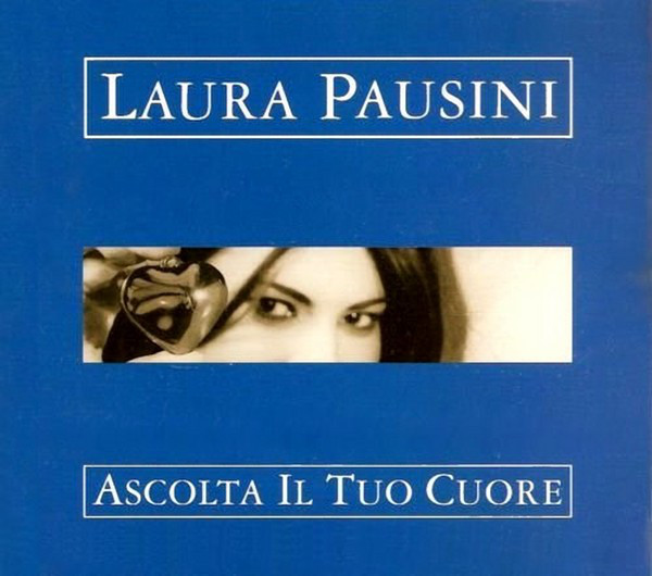 Accords et paroles Ascolta il tuo cuore Laura Pausini