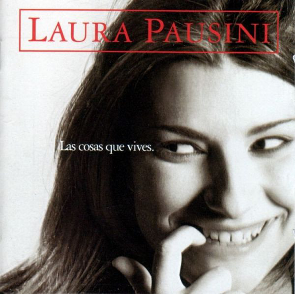 Accords et paroles Las cosas que vives Laura Pausini