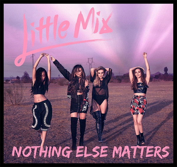 Accords et paroles Nothing Else Matters Little Mix