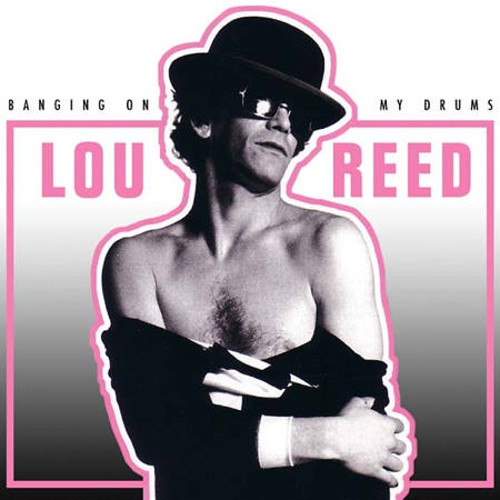 Accords et paroles Banging On My Drum Lou Reed