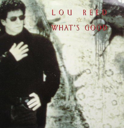 Accords et paroles Whats Good Lou Reed