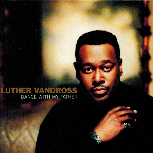 Accords et paroles Dance With My Father Luther Vandross