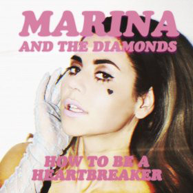 Accords et paroles How To Be A Heartbreaker Marina and The Diamonds