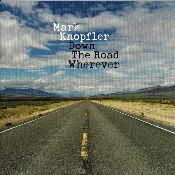 Accords et paroles Down The Road Wherever Mark Knopfler