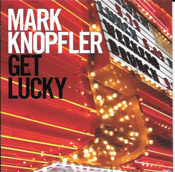 Accords et paroles Get Lucky Mark Knopfler