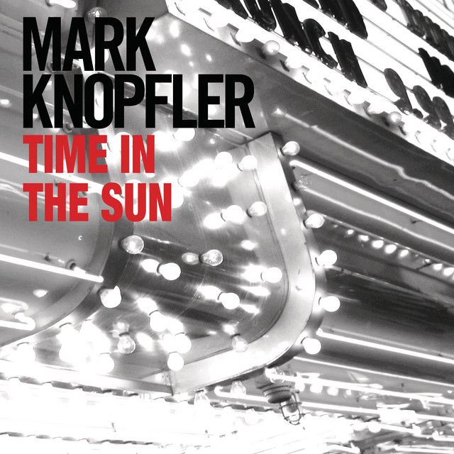 Accords et paroles Time In The Sun Mark Knopfler