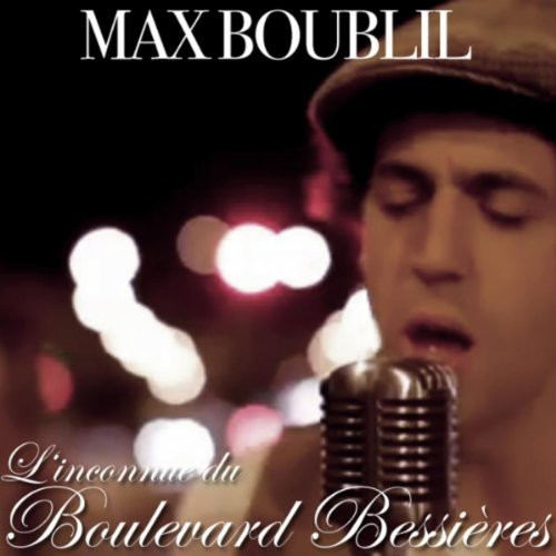 Accords et paroles L'inconnue du boulevard Bessières Max Boublil