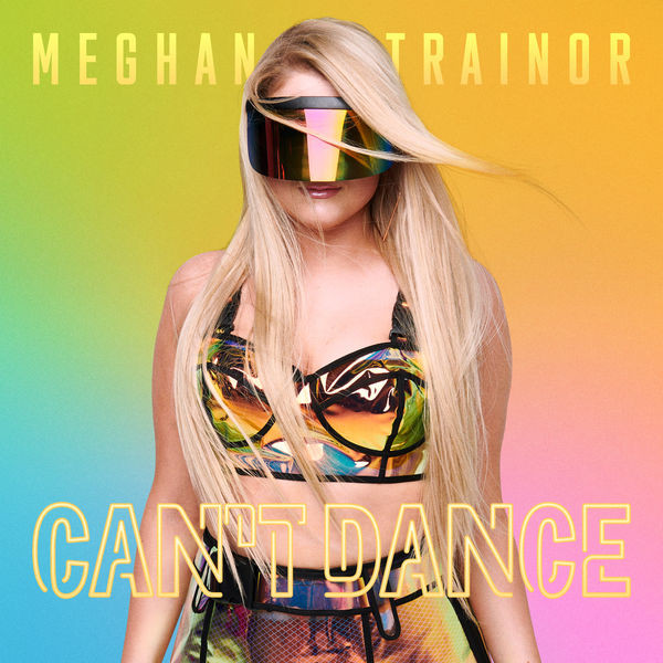 Accords et paroles Can't Dance Meghan Trainor