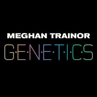 Accords et paroles Genetics Meghan Trainor