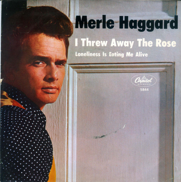 Accords et paroles I Threw Away The Rose Merle Haggard