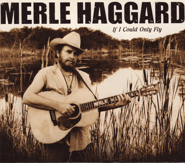 Accords et paroles If I Could Only Fly Merle Haggard