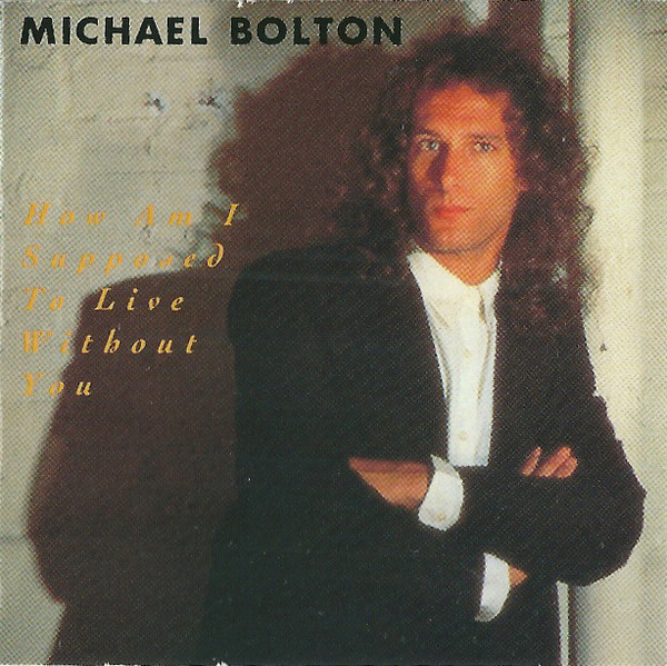 Accords et paroles How Am I Supposed to Live Without You Michael Bolton