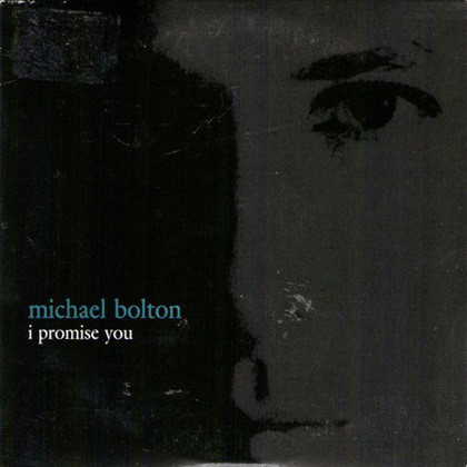 Accords et paroles I Promise You Michael Bolton