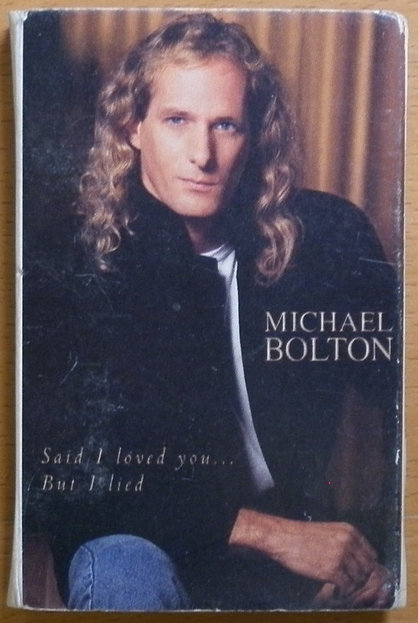 Accords et paroles I Said I Loved You...But I Lied Michael Bolton