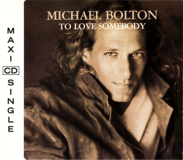 Accords et paroles To love somebody Michael Bolton