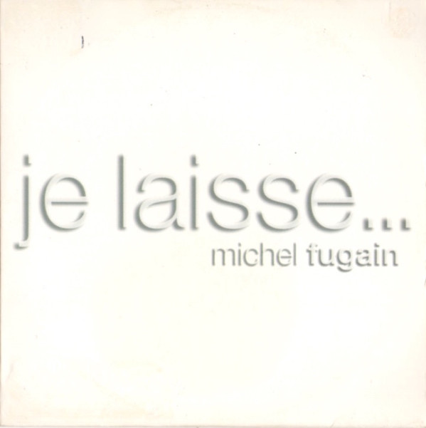 Accords et paroles Je laisse Michel Fugain