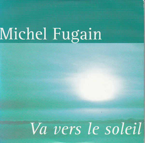 Accords et paroles Va Vers Le Soleil Michel Fugain