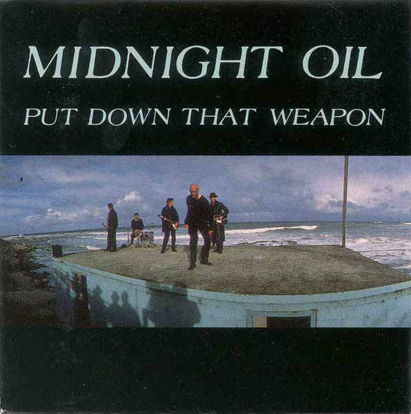 Accords et paroles Put down that weapon Midnight Oil
