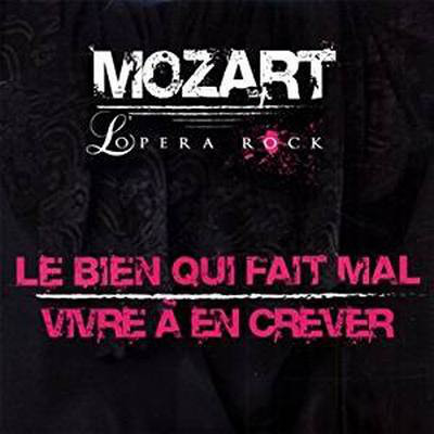 Accords et paroles Le bien qui fait mal Mozart - L'opéra rock
