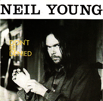 Accords et paroles Don't Be Denied Neil Young