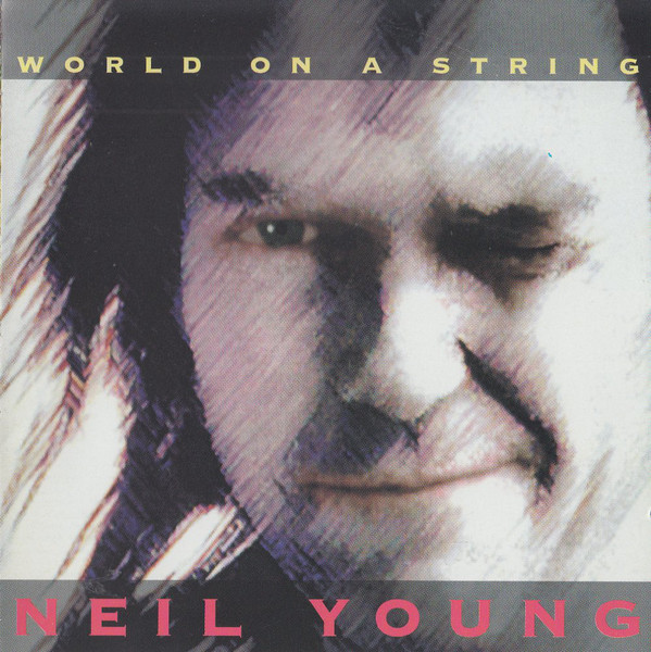 Accords et paroles World On A String Neil Young