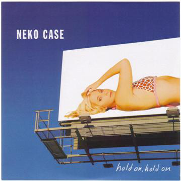 Accords et paroles Hold On, Hold On Neko Case