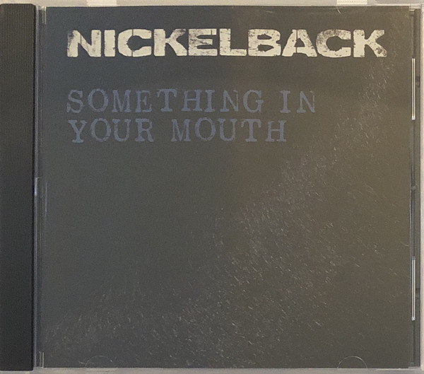 Accords et paroles Something In Your Mouth Nickelback
