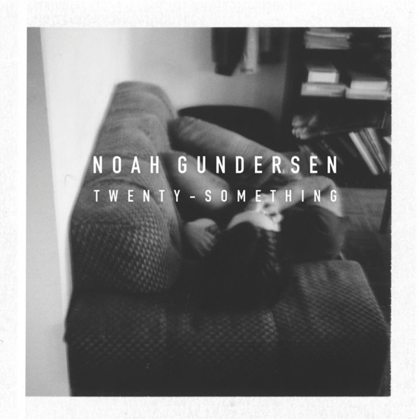 Accords et paroles Twenty-Something Noah Gundersen