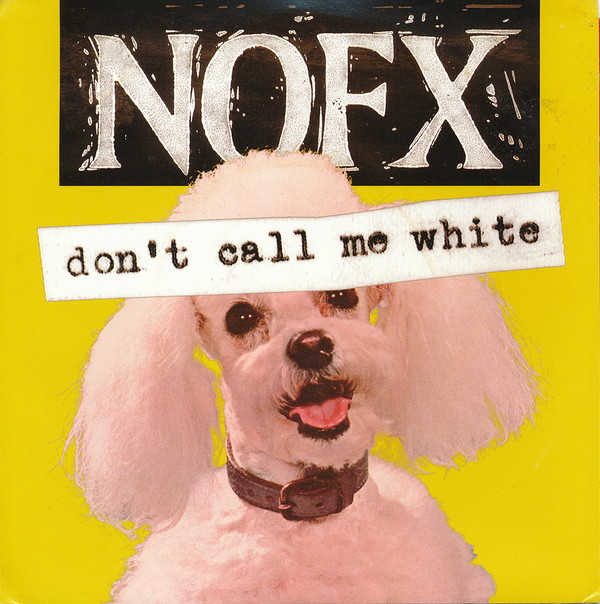Accords et paroles Don't Call Me White NOFX