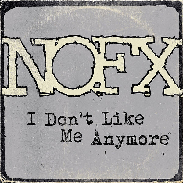 Accords et paroles I Dont Like Me Anymore NOFX