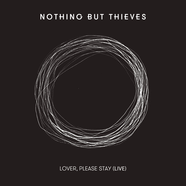 Accords et paroles Lover Please Stay (live) Nothing But Thieves