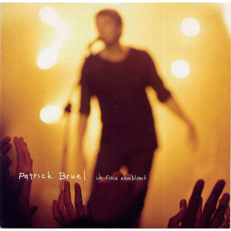 Accords et paroles Je fais semblant Patrick Bruel