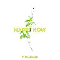 Accords et paroles Happy Now Pentatonix