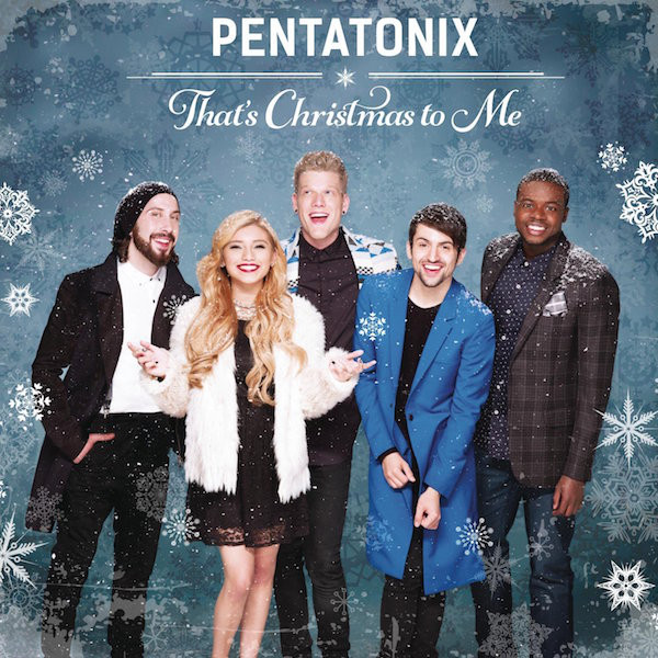 Accords et paroles That's Christmas To Me Pentatonix