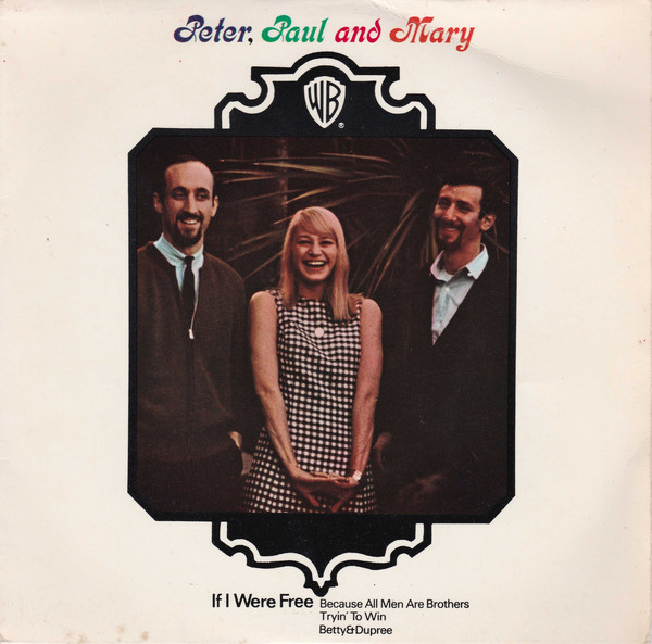 Accords et paroles If I were free Peter, Paul and Mary