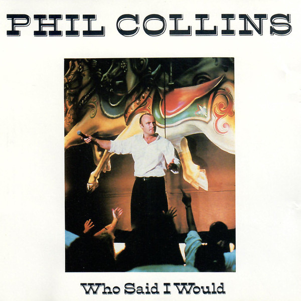 Accords et paroles Who Said I Would Phil Collins