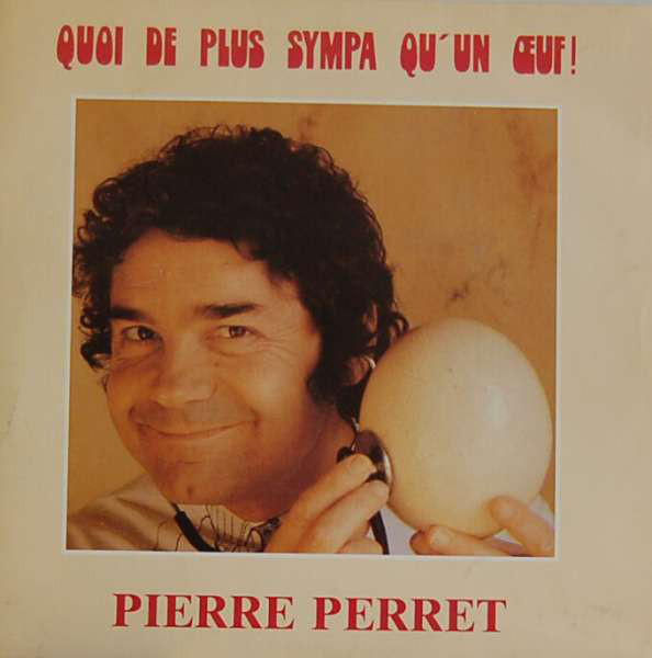 Accords et paroles Quoi de plus sympa qu'un oeuf? Pierre Perret