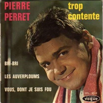 Accords et paroles Trop contente Pierre Perret