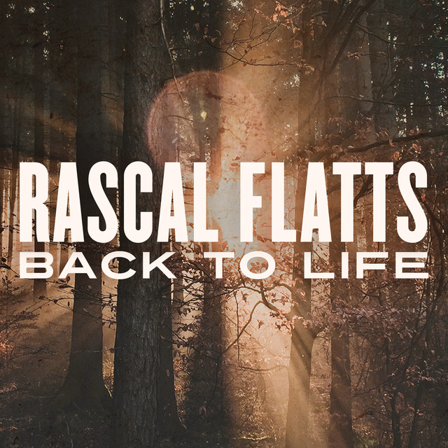 Accords et paroles Back To Life Rascal Flatts