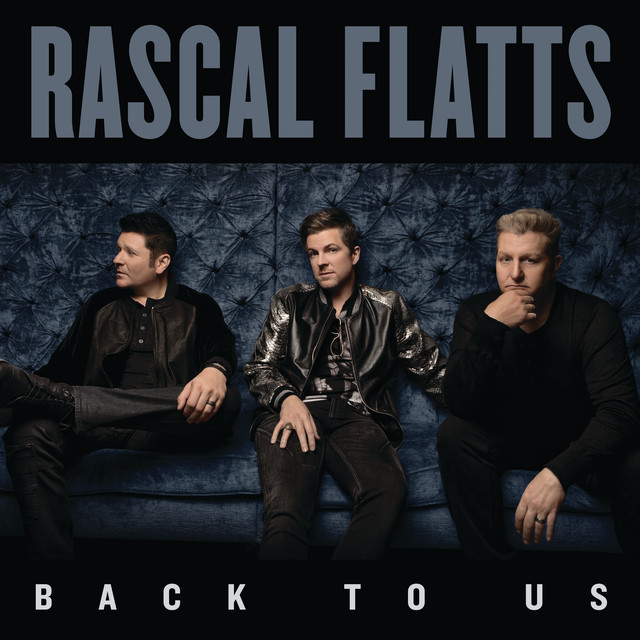 Accords et paroles Yours If You Want It Rascal Flatts