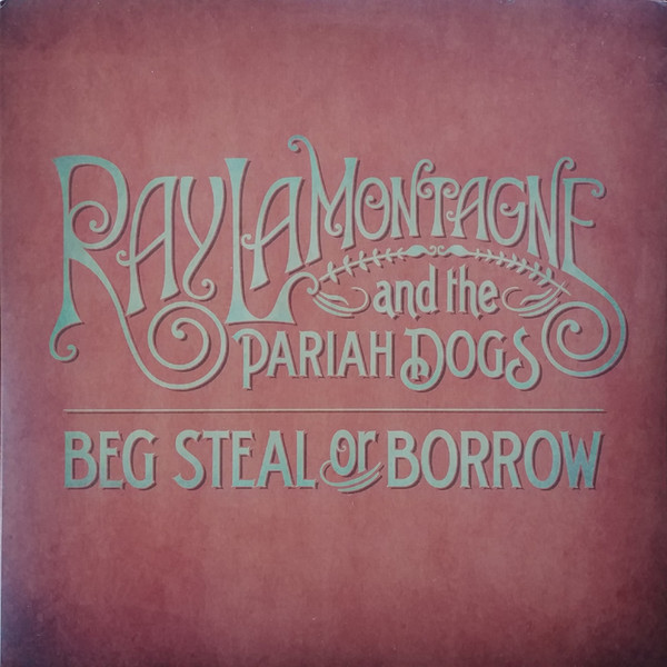 Accords et paroles Beg Steal Or Borrow Ray LaMontagne