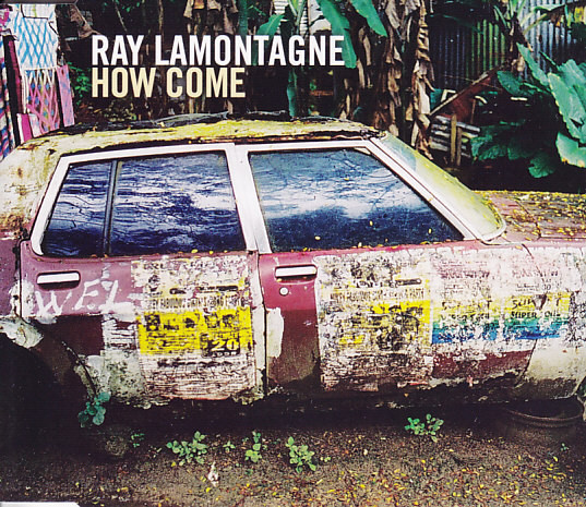 Accords et paroles How Come Ray LaMontagne