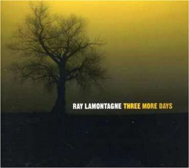 Accords et paroles Three More Days Ray LaMontagne