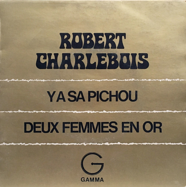 Accords et paroles Y'a sa pichou Robert Charlebois