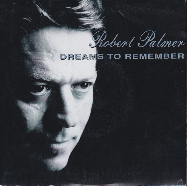 Accords et paroles Remember To Remember Robert Palmer