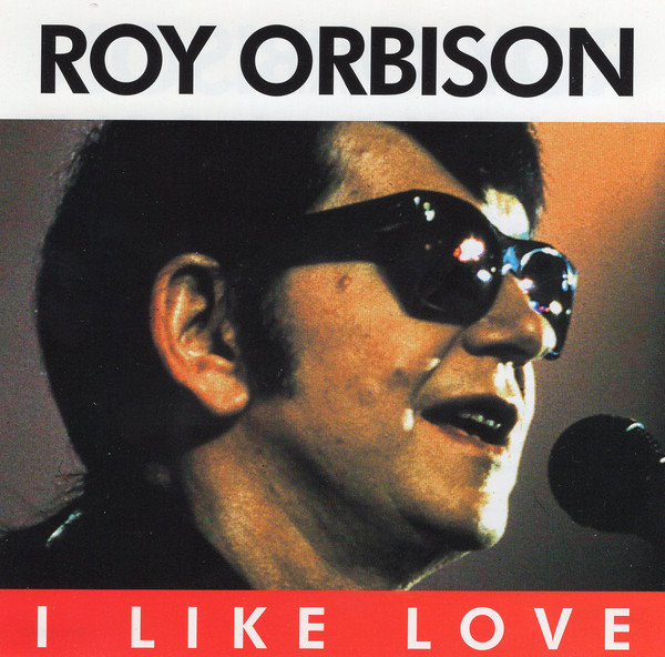 Accords et paroles I Like Love Roy Orbison