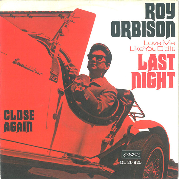 Accords et paroles Love Me Like You Did Last Night Roy Orbison