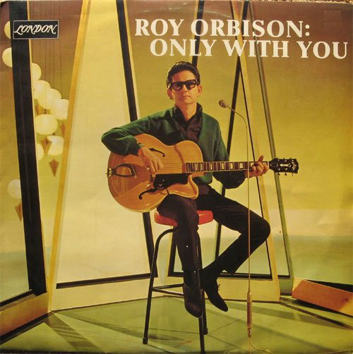 Accords et paroles Only With You Roy Orbison